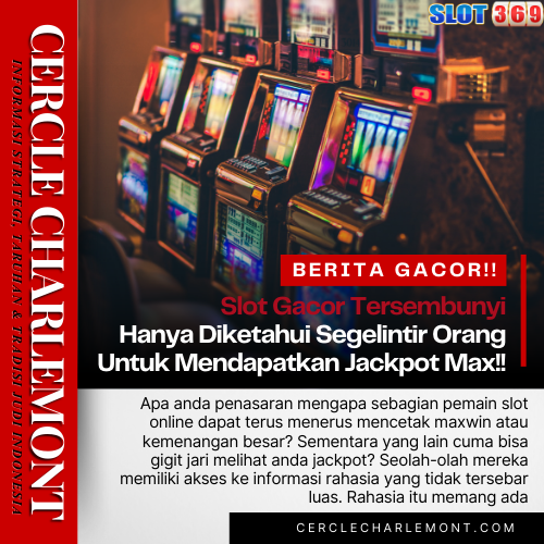 Slot Gacor Tersembunyi yang Hanya Diketahui Segelintir Orang