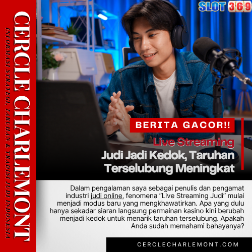 Live Streaming Judi Jadi Kedok, Taruhan Terselubung Meningkat